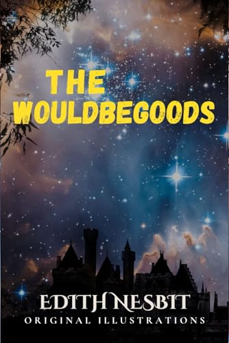 THE WOULDBEGOODS: with the original illustrations von Independently published